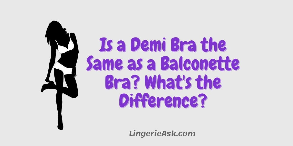 Demi vs Balconette Bra